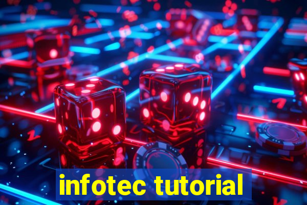 infotec tutorial